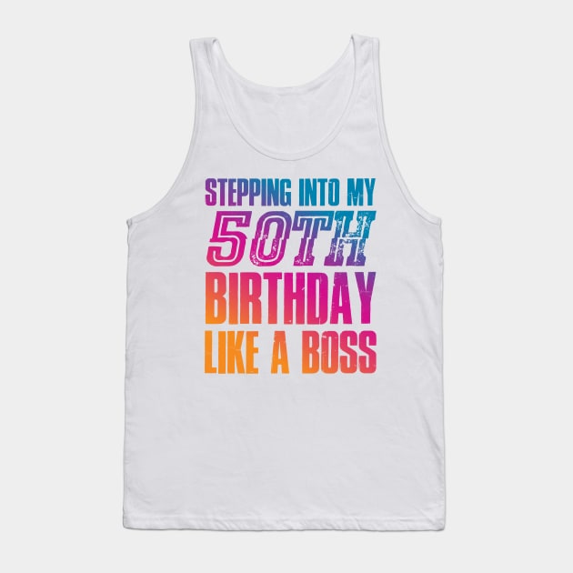 50th Birthday funny quote Tank Top by Rayrock76